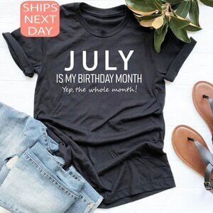 July Is My Birthday Month, July Birthday Shirt, Birthday Gift Shirt